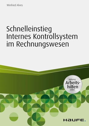 Schnelleinstieg Internes Kontrollsystem im Rechnungswesen – inkl. Arbeitshilfen online von Alves,  Winfried