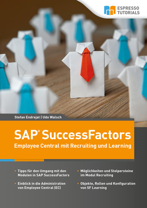 Schnelleinstieg SAP SuccessFactors – Employee Central mit Recruiting und Learning von Endrejat,  Stefan, Walsch,  Udo