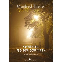 Schneller als der Schatten von Theiler,  Manfred