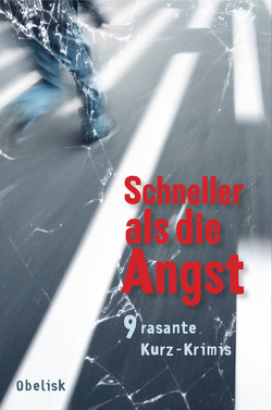 Schneller als die Angst von Avanzini,  Lena, Bürkl,  Anni, Dutzler,  Herbert, Koytek,  Georg, Maxian,  Beate, Schmid,  Ernst, Siorpaes,  Jutta, Stein,  Elizabeth, Weidinger,  Erich, Zimnitz,  Leo