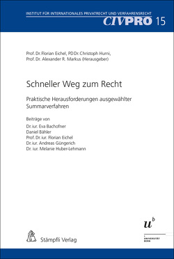 Schneller Weg zum Recht von Bachofner,  Eva, Bähler,  Daniel, Eichel,  Florian, Güngerich,  Andreas, Huber-Lehmann,  Melanie, Hurni,  Christoph, Markus,  Alexander R.