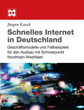 Schnelles Internet in Deutschland von Jannot,  Thomas, Kaack,  Jürgen