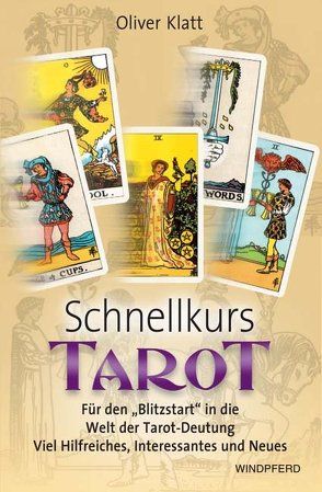 Schnellkurs Tarot von Klatt,  Oliver