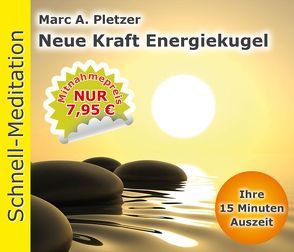 Schnellmeditation: Neue Kraft Energiekugel (Audio-CD) von Pletzer,  Marc A.