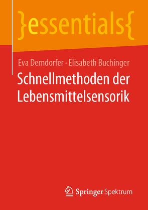 Schnellmethoden der Lebensmittelsensorik von Buchinger,  Elisabeth, Derndorfer,  Eva