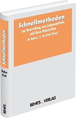 Schnellmethoden zur Beurteilung von Lebensmitteln und ihren Rohstoffen von Baltes,  Prof. Dr. rer. nat. Werner, Kroh,  Pr. Dr. Lothar W.