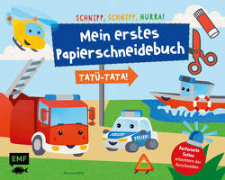 Schnipp, Schnipp, Hurra – Mein erstes Papierschneidebuch: Tatü-Tata! Einsatzfahrzeuge von Polizei, Feuerwehr und Co. von von Miller,  Pia