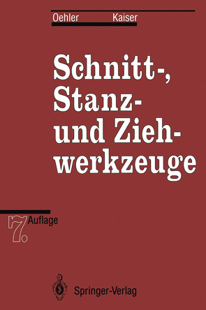 Schnitt-, Stanz- und Ziehwerkzeuge von Kaiser,  Fritz, Oehler,  Gerhard