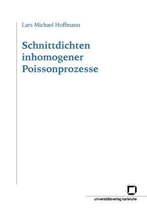Schnittdichten inhomogener Poissonprozesse von Hoffmann,  Lars M
