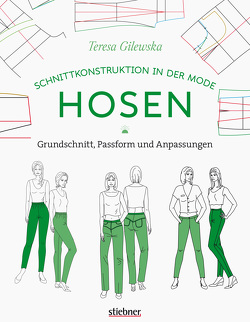 Schnittkonstruktion in der Mode: Hosen von Gilewska,  Teresa