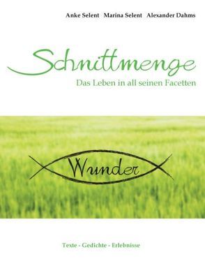 Schnittmenge Wunder von Dahms,  Alexander, Selent,  Anke, Selent,  Marina