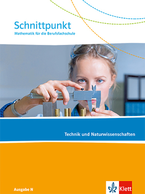 Schnittpunkt Ausgabe N. Mathematik für die Berufsfachschule – Technik und Naturwissenschaften
