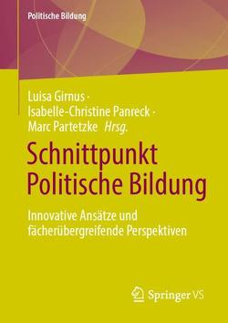 Schnittpunkt Politische Bildung von Girnus,  Luisa, Panreck,  Isabelle-Christine, Partetzke,  Marc