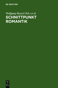 Schnittpunkt Romantik von Bunzel,  Wolfgang, Feilchenfeldt,  Konrad, Schmitz,  Walter