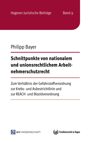 Schnittpunkte von nationalem und unionsrechtlichem Arbeitnehmerschutzrecht von Bayer,  Philipp