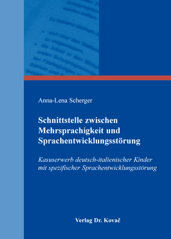 Schnittstelle zwischen Mehrsprachigkeit und Sprachentwicklungsstörung von Scherger,  Anna-Lena