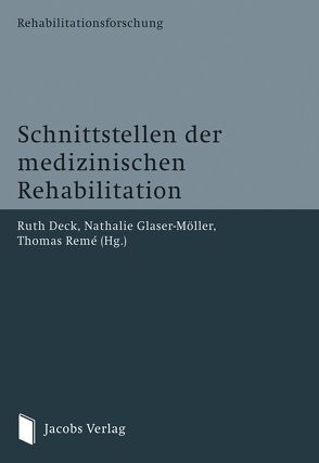 Schnittstellen der medizinischen Rehabilitation von Deck,  Ruth, Glaser-Möller,  Nathalie, Remé,  Thomas