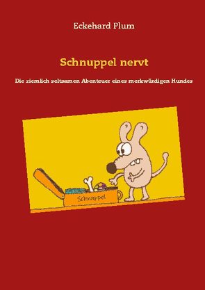 Schnuppel nervt von Plum,  Eckehard