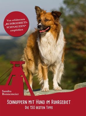 Schnuppern mit Hund im Ruhrgebiet von Bonnemeier,  Sandra