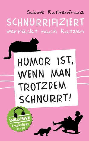 Schnurrifiziert – verrückt nach Katzen von Ruthenfranz,  Sabine