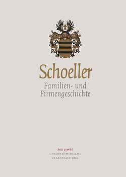 Schoeller. Familien- und Firmengeschichte von Rachel,  Christoph, Reder,  Dirk, Schoeller,  Anita, Schoeller,  Jochen