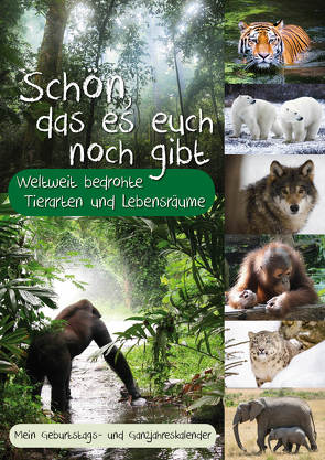 Schön, das es euch noch gibt – Bedrohte Tierarten und Landschaften