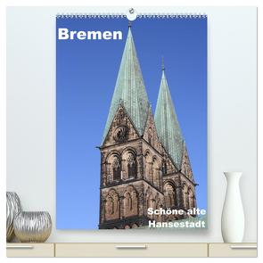 Schöne alte Hansestadt Bremen (hochwertiger Premium Wandkalender 2024 DIN A2 hoch), Kunstdruck in Hochglanz von Bagunk,  Anja