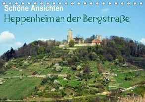 Schöne Ansichten – Heppenheim an der Bergstraße (Tischkalender 2018 DIN A5 quer) von Jährling,  Dagmar