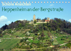 Schöne Ansichten – Heppenheim an der Bergstraße (Tischkalender 2023 DIN A5 quer) von Jährling,  Dagmar