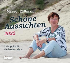 Schöne Aussichten 2022 – Aufstellkalender von Käßmann,  Margot