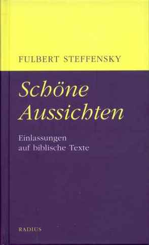 Schöne Aussichten von Steffensky,  Fulbert