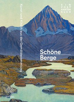 Schöne Berge von Carlen,  Luzia, Hächler,  Beat, Hirsch,  Helen, Jaccoud,  Antoine, Keller,  Barbara, Lichtin,  Christoph, Tschofen,  Bernhard