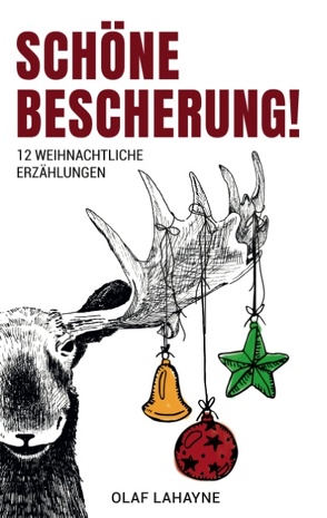 Schöne Bescherung! von Lahayne,  Olaf