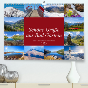 Schöne Grüße aus Bad Gastein (Premium, hochwertiger DIN A2 Wandkalender 2023, Kunstdruck in Hochglanz) von Kramer,  Christa