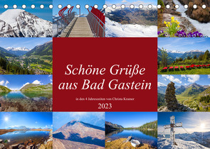 Schöne Grüße aus Bad Gastein (Tischkalender 2023 DIN A5 quer) von Kramer,  Christa