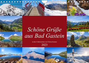 Schöne Grüße aus Bad Gastein (Wandkalender 2023 DIN A4 quer) von Kramer,  Christa