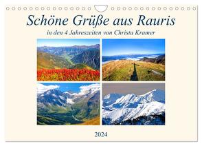 Schöne Grüße aus Rauris (Wandkalender 2024 DIN A4 quer), CALVENDO Monatskalender von Kramer,  Christa