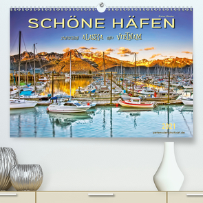 Schöne Häfen zwischen Alaska und Vietnam (Premium, hochwertiger DIN A2 Wandkalender 2021, Kunstdruck in Hochglanz) von Roder,  Peter