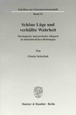 Schöne Lüge und verhüllte Wahrheit. von Seitschek,  Gisela