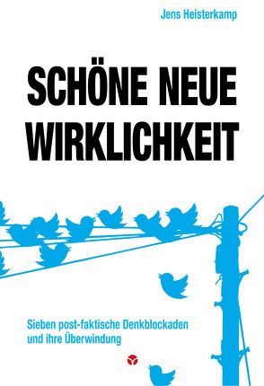 Schöne neue Wirklichkeit von Heisterkamp,  Jens