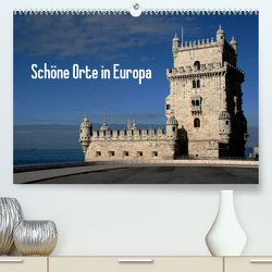 Schöne Orte in Europa (Premium, hochwertiger DIN A2 Wandkalender 2023, Kunstdruck in Hochglanz) von Bussenius,  Beate