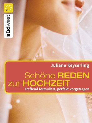 Schöne Reden zur Hochzeit von Keyserling,  Juliane