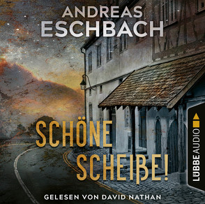 Schöne Scheiße! von Eschbach,  Andreas, Nathan,  David