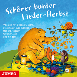 Schöner bunter Lieder-Herbst von Goeschl,  Bettina, Metcalf,  Robert, Meyer-Göllner,  Matthias