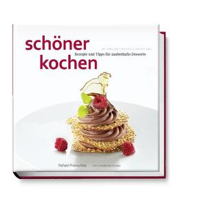 schöner kochen – Desserts von Köstler,  Doreen, Pranschke,  Rafael, Schüler,  Hubertus