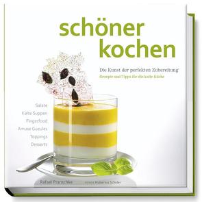 schöner kochen – kalte Küche von Köstler,  Doreen, Pranschke,  Rafael, Schüler,  Hubertus