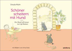 Schöner scheitern mit Hund von Muhr,  Ursula, Stolz,  Irma