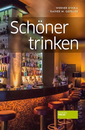 Schöner trinken von D'Inka,  Werner, Gefeller,  Rainer M.