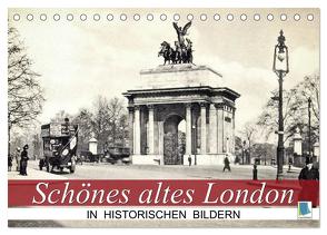 Schönes altes London in historischen Bildern (Tischkalender 2024 DIN A5 quer), CALVENDO Monatskalender von CALVENDO,  CALVENDO