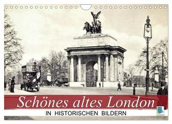 Schönes altes London in historischen Bildern (Wandkalender 2024 DIN A4 quer), CALVENDO Monatskalender von CALVENDO,  CALVENDO